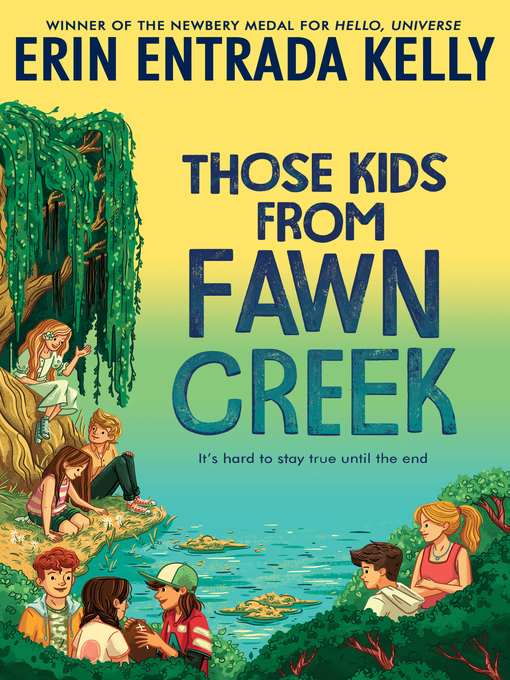 Title details for Those Kids From Fawn Creek by Erin Entrada Kelly - Available